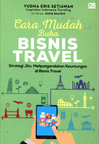 Image of Cara mudah buka bisnis travel: strategi jitu melipatgandakan keuntungan di bisnis travel