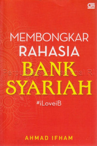 Image of Membongkar rahasia bank syariah ; #iloveib