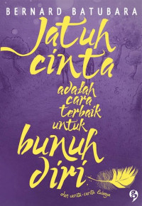 Image of Jatuh cinta adalah cara terbaik untuk bunuh diri dan cerita-cerita lainnya