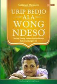 Image of Urip bedjo ala wong ndeso :setiap orang sukses punya resep keberuntungan ini