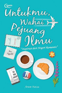 Image of Untukmu wahai pejuang ilmu : inspirasi dari negeri romantis
