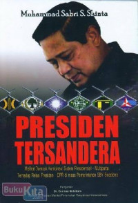 Image of Presiden tersandera : dampak kombinasi sistem presidensial dan multipartai dalam pemerintahan SBY-Boediono