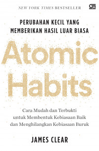 Image of Atomic Habits : Perubahan Kecil Yang Memberikan Hasil Luar Biasa