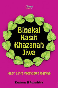Image of Bingkai kasih khazanah jiwa : agar cinta membawa berka