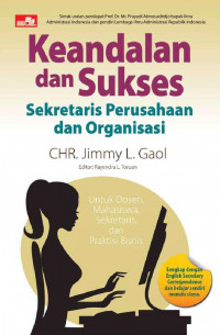 Image of Keandalan dan sukses sekretaris perusahaan dan organisasi : untuk dosen, mahasiswa, sekretaris, dan praktisi bisnis