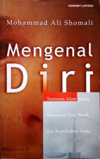 Image of Mengenal diri : tuntunan Islam dalam memahami jiwa, watak, dan kepribadian anda