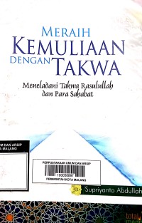 Image of Meraih Kemuliaan dengan Takwa: Meneladani Takwa Rasulullah dan Para Sahabat