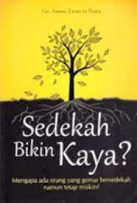Image of Sedekah bikin kaya ? : mengapa ada orang gemar sedekah namun tetap miskin?