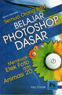 Image of Semua orang bisa: belajar Photoshop dasar