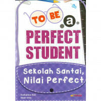 Image of To be a perfect student : sekolah santai, nilai perfect
