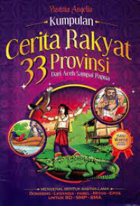 Image of Kumpulan cerita rakyat 33 provinsi dari Aceh sampai Papua