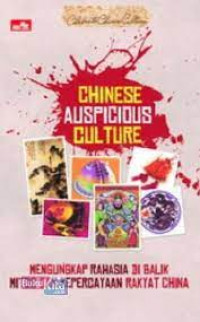 Image of Chinese Auspicious Culture : Mengungkap Rahasia di Balik Mitos dan Kepercayaan Rakyat China