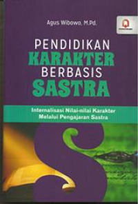 Image of Pendidikan karakter berbasis sastra : internalisasi nilai-nilai karakter melalui pengajaran sastra