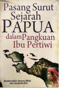 Image of Pasang Surut Sejarah Papua dalam Pangkuan Ibu Pertiwi