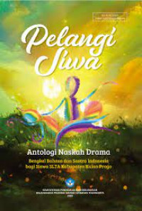 Image of Pelangi jiwa : Antologi naskah drama bengkel bahasa dan sastra Indonesia bagi siswa SLTA Kabupaten Kulon Progo