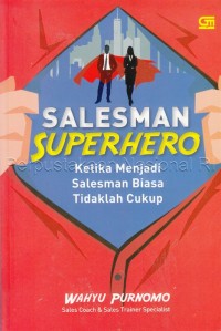 Image of Salesman superhero : ketika menjadi salesman biasa