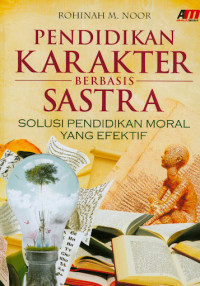 Image of Pendidikan karakter berbasis sastra : solusi pendidikan moral yang efektif